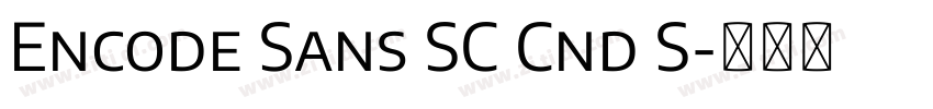 Encode Sans SC Cnd S字体转换 Encode Sans SC Cnd S字体转换